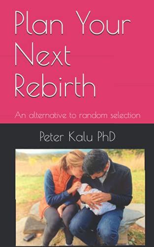 Stock image for Plan Your Next Rebirth: An alternative to random selection for sale by Greener Books