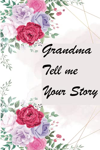 Stock image for Grandma Tell Me Your Story: My Grandmother's Book of Memories for sale by GreatBookPrices