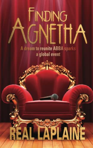 Beispielbild fr Finding Agnetha: A dream to reunite ABBA sparks a global event zum Verkauf von GreatBookPrices