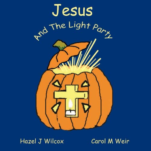 Stock image for Jesus and the Light Party: Why Halloween? (Traditions and Truth) for sale by AwesomeBooks