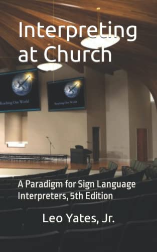 Beispielbild fr Interpreting at Church: A Paradigm for Sign Language Interpreters, 5th Edition zum Verkauf von GreatBookPrices