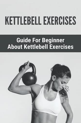 Imagen de archivo de Kettlebell Exercises: Guide For Beginner About Kettlebell Exercises: : Kettlebell 8Kg a la venta por GreatBookPrices