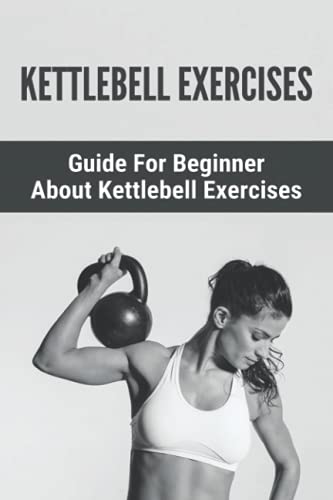 Stock image for Kettlebell Exercises: Guide For Beginner About Kettlebell Exercises: : Kettlebell 8Kg for sale by GreatBookPrices