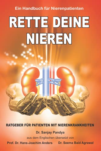 Stock image for Rette Deine Nieren - Ein Handbuch fr Nierenpatienten: Umfassende Informationen ber Prvention und Behandlung von Nierenerkrankungen (German Edition) for sale by California Books