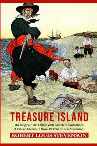 Imagen de archivo de Treasure Island: The Original 1883 Edition With Complete Illustrations (A Classic Adventure Novel Of Robert Louis Stevenson) a la venta por Goodwill Southern California