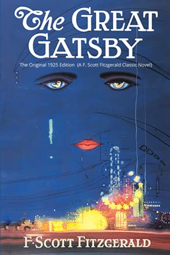 Beispielbild fr The Great Gatsby: The Original 1925 Edition (A F. Scott Fitzgerald Classic Novel) zum Verkauf von Goodwill of Colorado