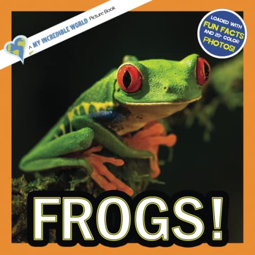 Imagen de archivo de Frogs!: A My Incredible World Picture Book for Children (My Incredible World: Nature and Animal Picture Books for Children) a la venta por Zoom Books Company