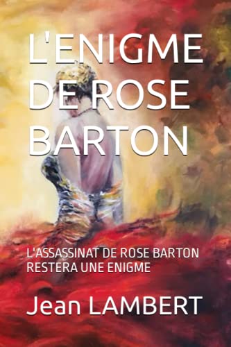 Stock image for L'ENIGME DE ROSE BARTON: L'ASSASSINAT DE ROSE BARTON RESTERA UNE ENIGME for sale by medimops