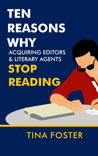 Imagen de archivo de Ten Reasons Why Acquiring Editors and Literary Agents Stop Reading a la venta por PBShop.store US