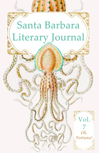 Stock image for Santa Barbara Literary Journal: Volume 7: Oh, Fortuna! for sale by Goodwill Books