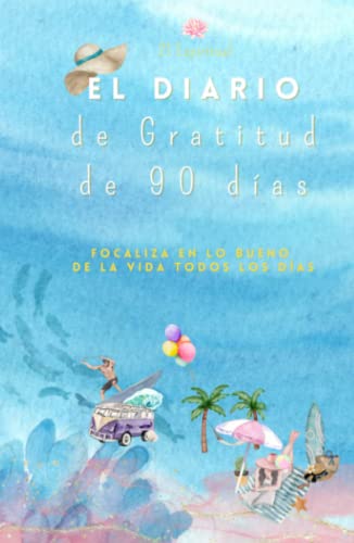 Beispielbild fr El diario de Gratitud de 90 das: Focaliza en lo bueno de la vida todos los das zum Verkauf von Buchpark