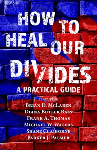 Beispielbild fr How to Heal Our Divides: A Practical Guide zum Verkauf von Goodwill