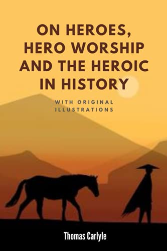 Stock image for On Heroes, Hero-Worship, and the Heroic in History: With original illustrations for sale by GreatBookPrices