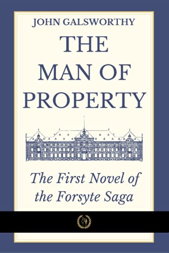 Imagen de archivo de The Man of Property: The First Novel of the Forsyte Saga a la venta por More Than Words