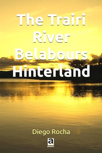 Stock image for The Trairi River Belabours Hinterland for sale by GreatBookPrices