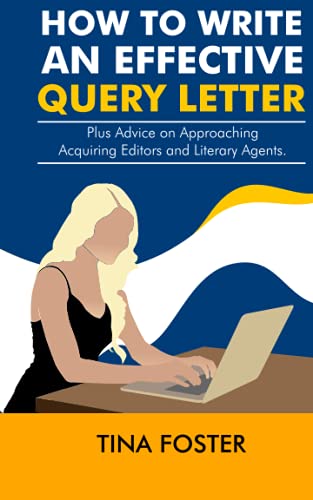 Imagen de archivo de How to Write an Effective Query Letter: Plus Advice on Approaching Acquiring Editors and Literary Agents a la venta por GreatBookPrices