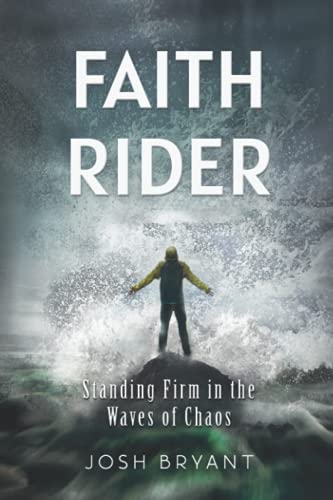 Beispielbild fr Faith Rider: Standing Firm in the Waves of Chaos zum Verkauf von GreatBookPrices