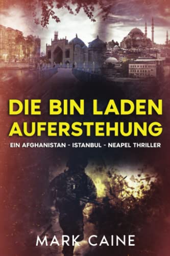 Stock image for Die Bin Laden Auferstehung: Ein Afghanistan - Istanbul - Neapel Thriller for sale by medimops