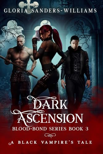 Imagen de archivo de Dark Ascension: The Blood Bond Series - A Black Vampires' Tale a la venta por California Books