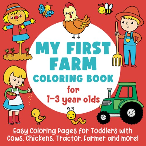 9798746997326: My First Farm Coloring Book for 1-3 year olds: Easy Coloring Pages for Toddlers with Cows, Chickens, Tractor, Farmer and more!: (Gift Idea for Boys and Girls)