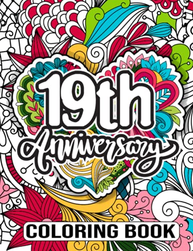 Imagen de archivo de 19th Anniversary Coloring Book Nineteenth Wedding Anniversary Gift Ideas for Him Her 19th Wedding Anniversary Quotes for Friend, 19 Year Anniversary Wedding Gift for Couple Wife Husband a la venta por PBShop.store US