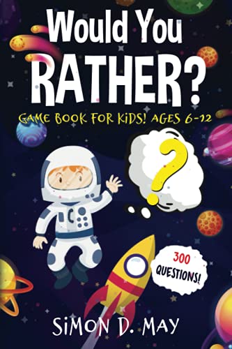 Beispielbild fr Would You Rather? Game Book for Kids! Ages 6-12: 300 Silly and Hilarious, Outrageous, Daydreaming and Challenging Questions That Will Make You Laugh! zum Verkauf von AwesomeBooks