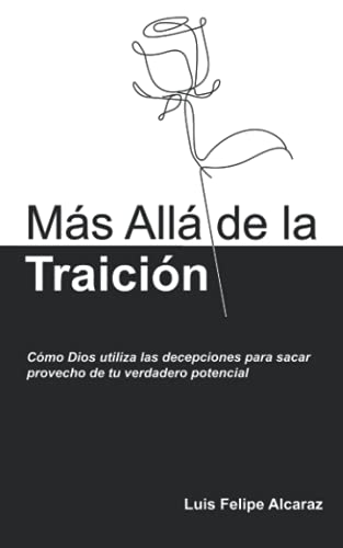 Imagen de archivo de Ms All de la Traicin Como Dios Utiliza las Decepciones para Sacar Provecho de tu Verdadero Potencial a la venta por PBShop.store US