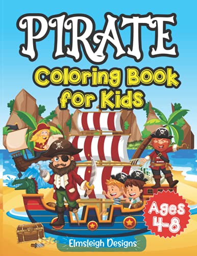 Beispielbild fr Pirate Coloring Book for Kids Ages 4 - 8: Pirate Activity Book with 50 Coloring Pages for Children to Color (Kids Coloring Books by Elmsleigh Designs) zum Verkauf von Better World Books