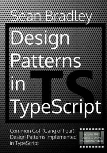 Stock image for Design Patterns in TypeScript: Common GoF (Gang of Four) Design Patterns Implemented in TypeScript (Software Engineering) for sale by KuleliBooks