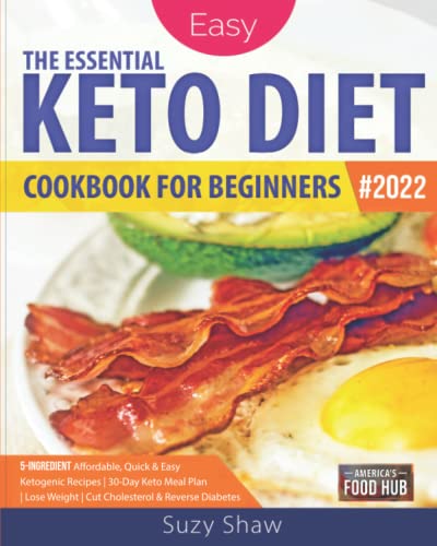 Beispielbild fr The Essential Keto Diet for Beginners: 5-Ingredient Affordable, Quick & Easy Ketogenic Recipes | Lose Weight, Cut Cholesterol & Reverse Diabetes | 30-Day Keto Meal Plan zum Verkauf von HPB Inc.