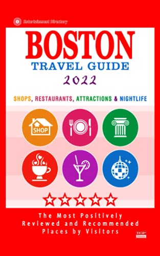 Stock image for Boston Travel Guide 2022: Shops, Arts, Entertainment and Good Places to Drink and Eat in Boston, Massachusetts (Travel Guide 2022) for sale by GreatBookPrices