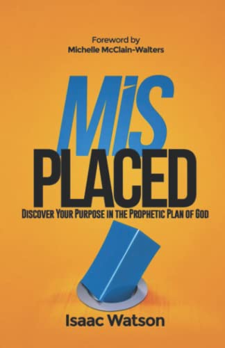 Stock image for Misplaced: Discover Your Purpose In the Prophetic Plan of God for sale by Ria Christie Collections