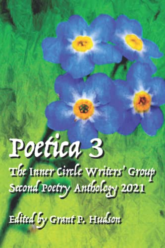 Stock image for Poetica # 3: The Inner Circle Writers Group Second Poetry Anthology 2021 for sale by Goodwill