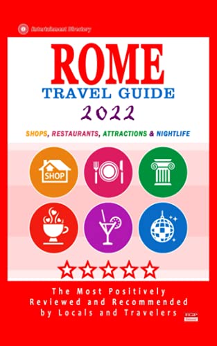 Stock image for Rome Travel Guide 2022: Shops, Arts, Entertainment and Good Places to Drink and Eat in Rome, Italy (Travel Guide 2022) for sale by GreatBookPrices