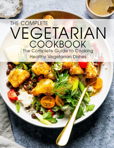 9798748941495: The Complete Vegetarian Cookbook: The Complete Guide to Cooking Healthy Vegetarian Dishes