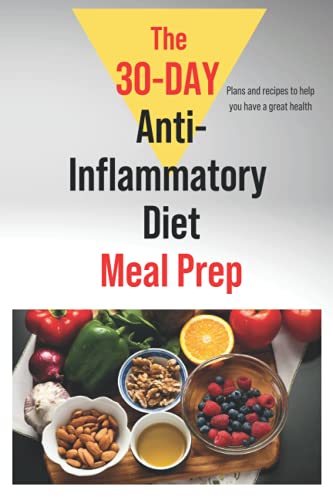 

The 30day AntiInflammatory Diet Meal Prep Plans and recipes to help you have a great health