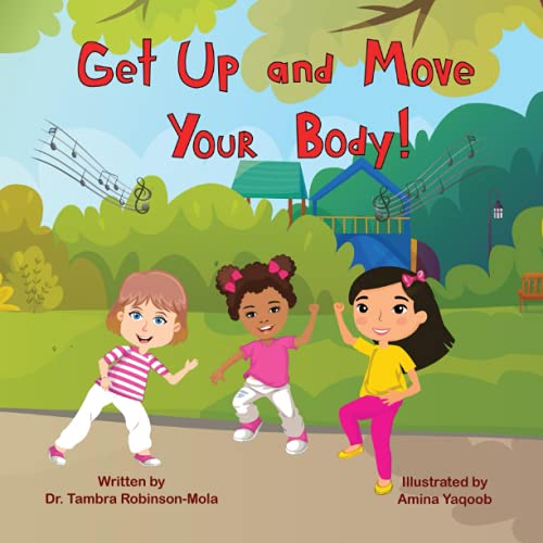 Beispielbild fr Get Up and Move Your Body! zum Verkauf von GreatBookPrices
