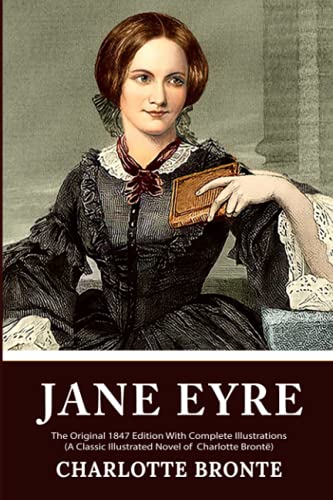 Beispielbild fr Jane Eyre: The Original 1847 Edition With Illustrations (A Classic Illustrated Novel of Charlotte Bront) zum Verkauf von New Legacy Books
