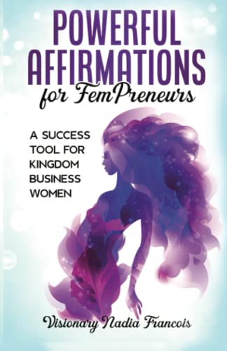 Imagen de archivo de Powerful Affirmations for FemPreneurs: A Success Tool for Kingdom Business Women a la venta por Big River Books