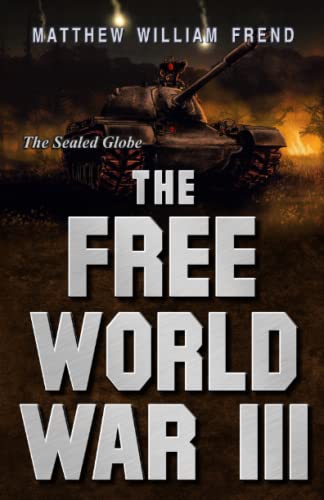 Beispielbild fr The Free World War III: The Sealed Globe zum Verkauf von Wonder Book