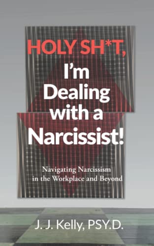 Beispielbild fr Holy Shit, Im Dealing with a Narcissist!: Navigating Narcissism in the Workplace and Beyond (The Holy Shit Series) zum Verkauf von Goodwill Southern California