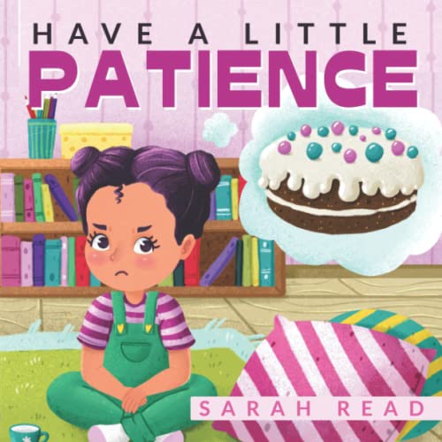 Imagen de archivo de Have a Little Patience: Childrens books about Emotions and Feelings, Kids Ages 4 6, Kindergarten, Preschool (Emotional Regulation) a la venta por Goodwill