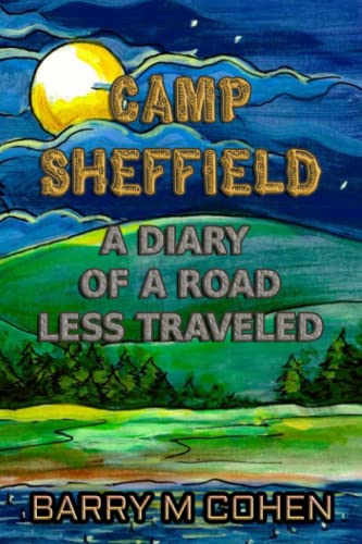 9798751377335: Camp Sheffield: A Diary of a Road Less Traveled