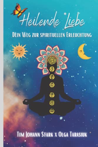 Stock image for Heilende Liebe: Dein Weg zur spirituellen Erleuchtung! (German Edition) for sale by ALLBOOKS1