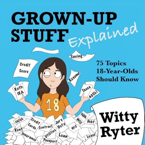 9798752602634: Grown-Up Stuff Explained: 75 Topics 18-Year-Olds Should Know