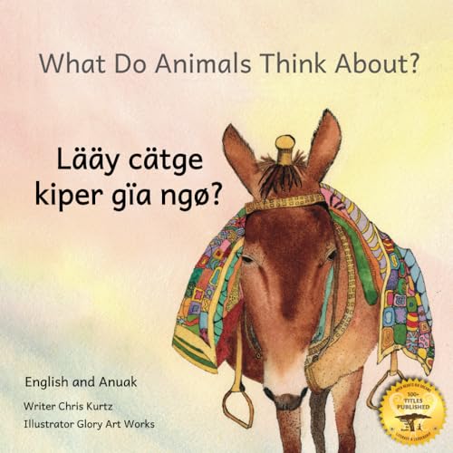 Beispielbild fr What Do Animals Think About?: Empathetic Questions for Ethiopian Animals in Anuak and English zum Verkauf von Big River Books