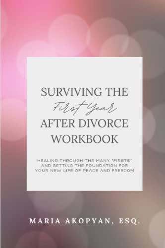 Beispielbild fr Surviving the First Year After Divorce Workbook: Getting Through the Many ?Firsts? and Setting the Foundation For Your New Life of Peace and Freedom zum Verkauf von Brit Books