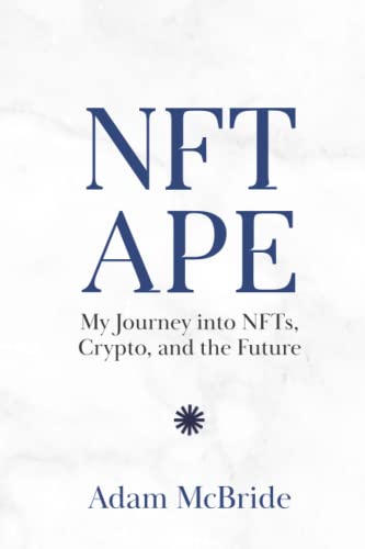 Stock image for NFT APE: My Journey into NFTs, Crypto, and the Future for sale by Goodwill Southern California