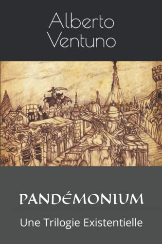 9798754929487: PANDMONIUM: Une Trilogie Existentielle (L’anthologie Existentielle) (French Edition)