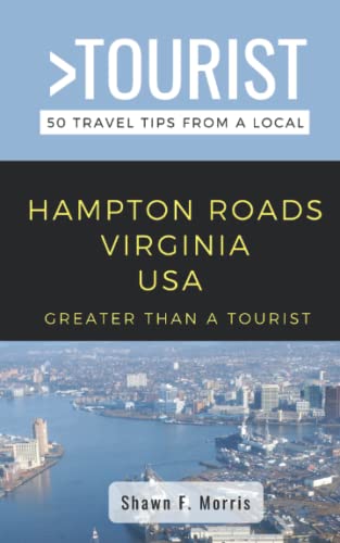 Stock image for Greater Than a Tourist-Hampton Roads Virginia USA: 50 Travel Tips from a Local for sale by Ria Christie Collections